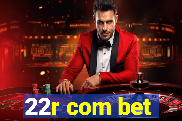 22r com bet